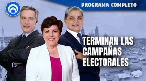 Candidatos cierran campañas electorales PROGRAMA COMPLETO 29 05 24