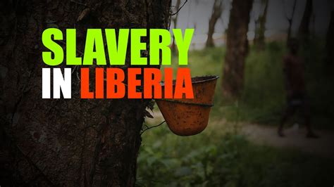 The Story Of Forced Labor By The Liberian Government Liberia Fernando