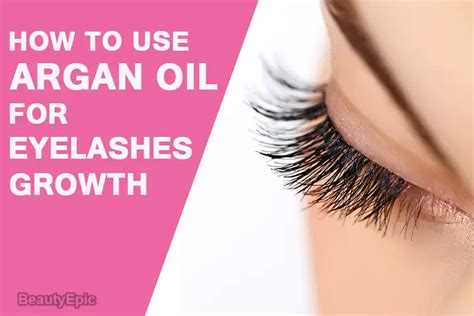 How To Use Argan Oil For Eyelashes Growth