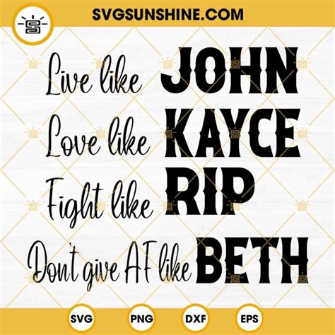 Live Like John Love Like Kayce Fight Like Rip Don T Give AF Like Beth