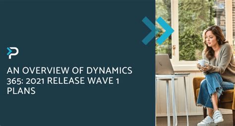 An Overview Of Dynamics 365 2021 Release Wave 1 Plans Pragmatiq