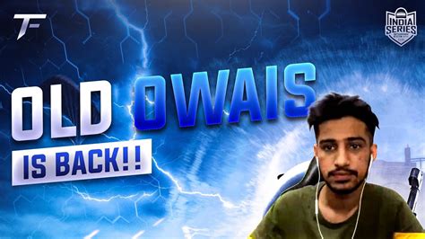 OLD OWAIS IS BACK TEAM FOREVER IN BGIS YouTube