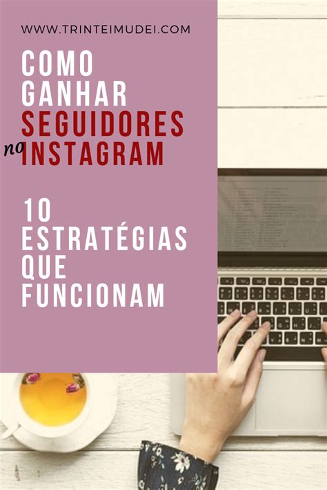 Como Ganhar Seguidores No Instagram Dez Estrat Gias Pr Ticas