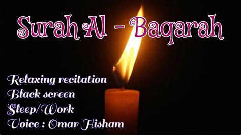 Surah Baqarah Surah Al Baqarah Relaxing Recitation Omar Hisham Al