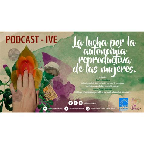 Podcast Ive La Lucha Por La Autonomía Reproductiva De Las Mujeres