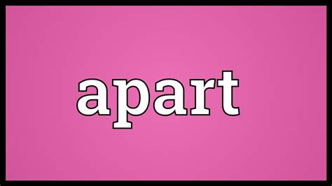 Apart Meaning - YouTube 