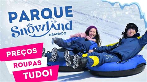 Snowland Em Gramado Vale A Pena Em Quanto Tempo