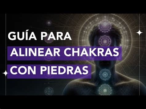 C Mo Alinear Los Chakras Con Piedras Youtube