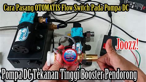 Pasang Flow Switch Pada Pompa Dc Tekanan Tinggai Buat Pompa Pendorong