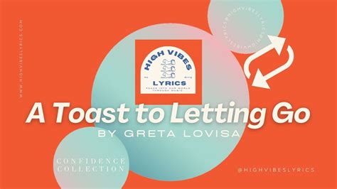 A Toast To Letting Go Greta Lovisa Hour Loop By High Vibes Lyrics