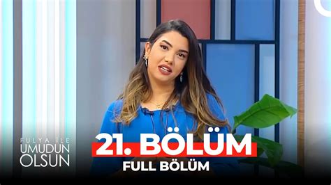 Fulya ile Umudun Olsun 21 Bölüm YouTube