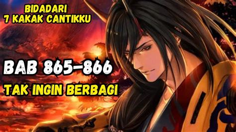 NOVEL KETUJUH KAKAK CANTIKKU Bab 865 866 Tak Ingin Berbagi NOVEL