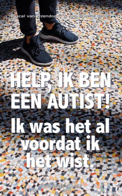 Help Ik Ben Een Autist Ik Was Het Al Voordat Ik Het Wist