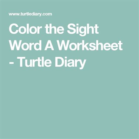 Color The Sight Word A Worksheet Turtle Diary Sight Words Words Ela Worksheets