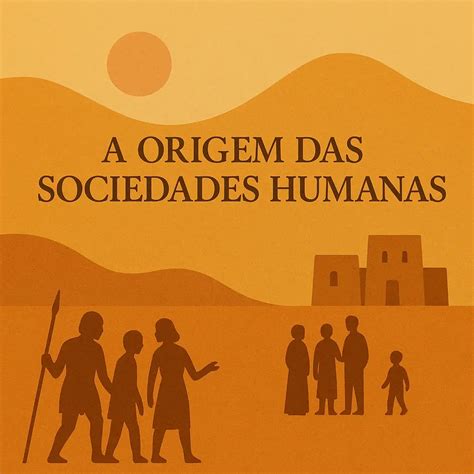 Origem das Sociedades e Organização Humana – Axómetro