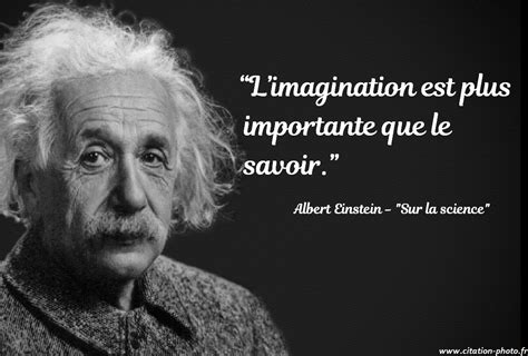 L Imagination Est Plus Importante Que Le Savoir Einstein Citations