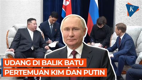 Udang Di Balik Batu Kunjungan Kim Jong Un Ke Rusia Dan Bertemu Putin