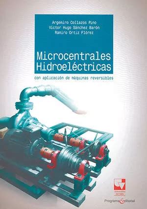 Libro Microcentrales Hidroel Ctricas Con Aplicacion Original Env O Gratis