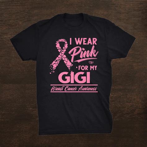 I Wear Pink For My Gigi Breast Cancer Awareness Shirt Fantasywears