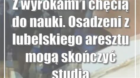 Z wyrokami i chęcią do nauki Osadzeni z lubelskiego aresztu mogą