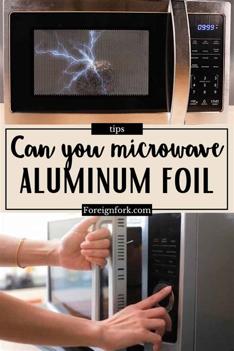 Can You Microwave Aluminum Foil The Foreign Fork