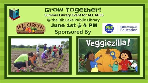 Grow Together With We Grow Llc And Pbs Rib Lake Public Library June 1