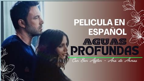 MUJER ENGAÑA A SU ESPOSO CON TODOS Aguas Profundas PELICULA ESPAÑOL