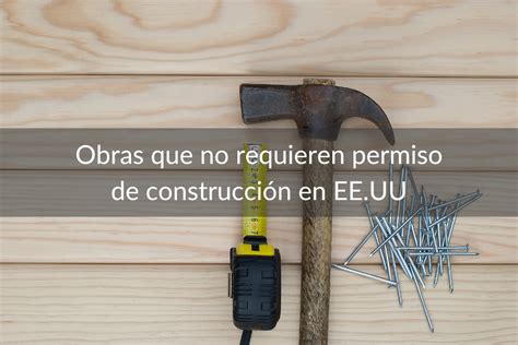 Obras Que No Requieren Permiso De Construcción Construlabs Usa