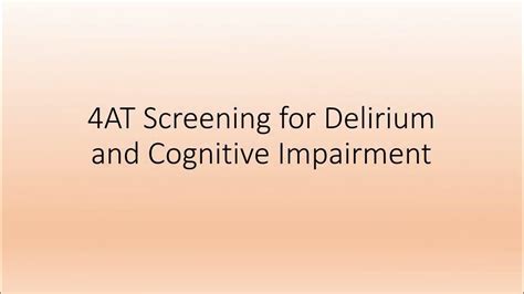 4at Screening For Delirium And Cognitive Impairment Youtube