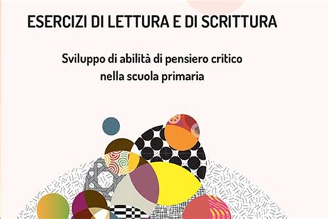 Esercizi Di Lettura E Di Scrittura Sviluppo Di Abilità Di Pensiero Critico Nella Scuola