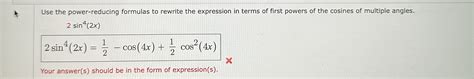 Solved Use The Power Reducing Formulas To Rewrite The Chegg