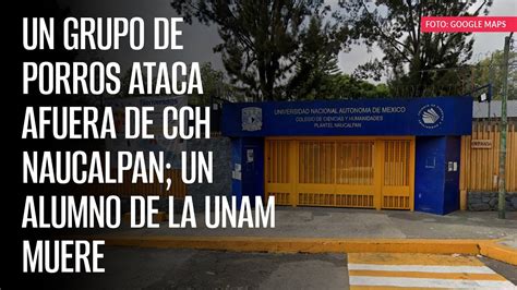 Un Grupo De Porros Ataca Afuera De CCH Naucalpan Un Alumno De La UNAM