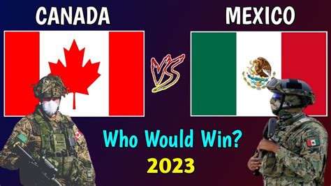 Canada Vs Mexico Military Power Comparison 2023 Mexico Vs Canada