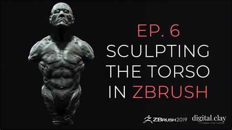 The Art Of Sculpture EP 6 Sculpting The Torso In Zbrush And Why