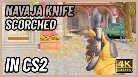 CS2 Navaja Knife Scorched CS2 Knife In Game Showcase 4K YouTube