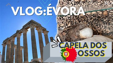 Conhecendo ÉVORA em Portugal CAPELA DOS OSSOS YouTube