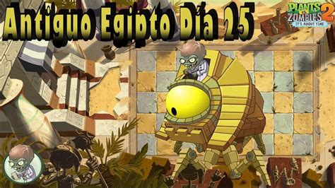 Plants vs Zombies 2 Antiguo Egipto Día 25 Dr Zomboss Español