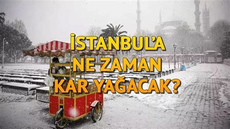 İSTANBUL KAR YAĞIŞI ARALIK 2023 İstanbul a yılbaşında kar yağar mı