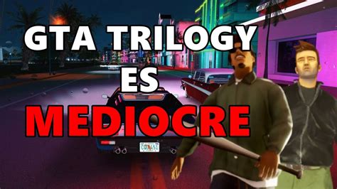 Gta Trilogy Definitive Edition Es Mediocre Youtube