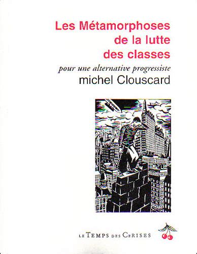 Metamorphoses De La Lutte Des Classes Broch Michel Clouscard