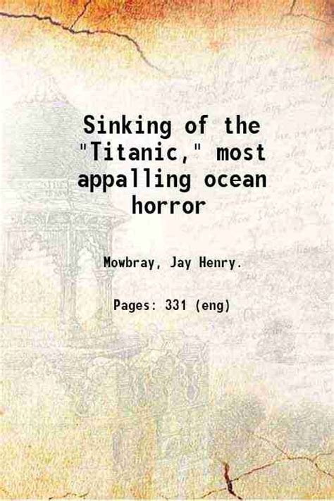 Sinking of the "Titanic," most appalling ocean horror 1912 - Walmart.com