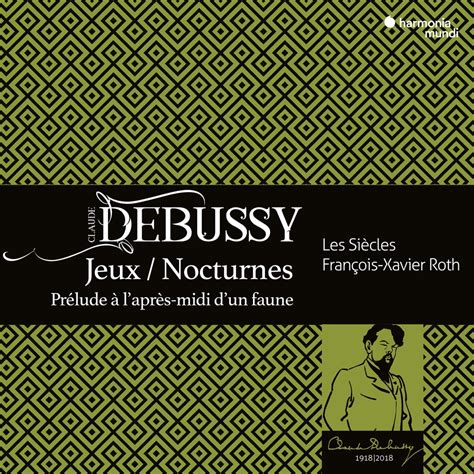 Les Si Cles Fran Ois Xavier Roth Debussy Jeux Nocturnes Pr Lude