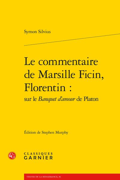 Le Commentaire De Marsille Ficin Florentin Sur Le Banquet D Amour De