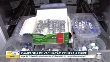 Bom Dia Sp Termina Hoje A Vacina O Da Gripe Exclusiva Para O P Blico