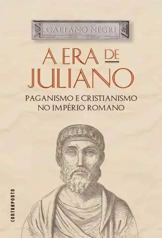 Baixar livro A Era de Juliano Paganismo e Cristianismo No Império