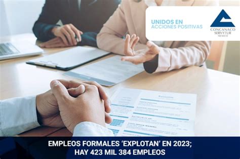 Concanaco Servytur Empleos Formales ‘explotan En 2023 Hay 423 Mil 384 Empleos