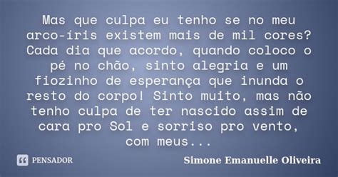 Mas Que Culpa Eu Tenho Se No Meu Simone Emanuelle Oliveira Pensador