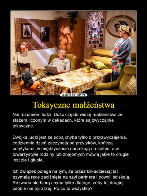 Toksyczne małżeństwa Demotywatory pl