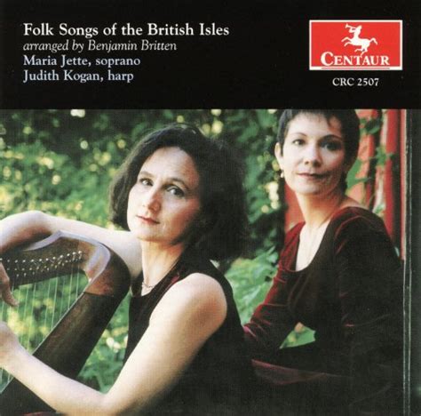 Britten B Folk Songs Of The British Isles Maria Jette