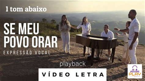 Se Meu Povo Orar Playback Tom Abaixo Exress O Vocal Youtube